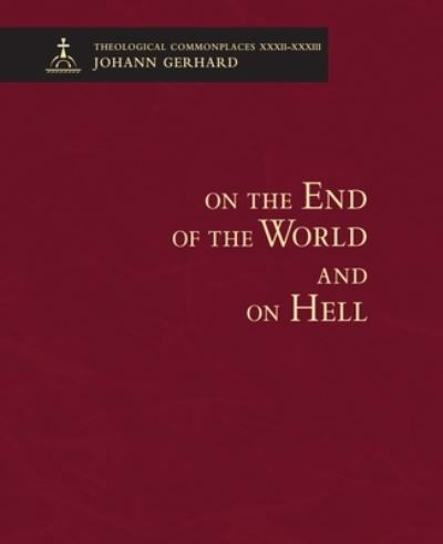 Cover for Concordia Publishing House · On the End of the World and on Hell (Gebundenes Buch) (2021)