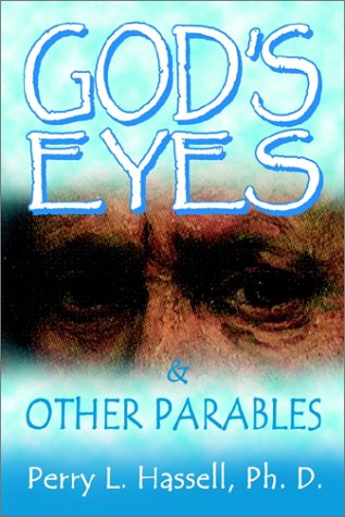 Cover for Ph. D. Perry L. Hassell · God's Eyes and Other Parables (Paperback Book) (2002)