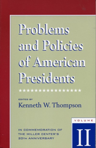 Cover for Kenneth Thompson · Problems and Policies of American Presidents: In Commemoration of the Miller Center's 20th Anniversary - Problems and Policies of American Presidents (Inbunden Bok) (1995)
