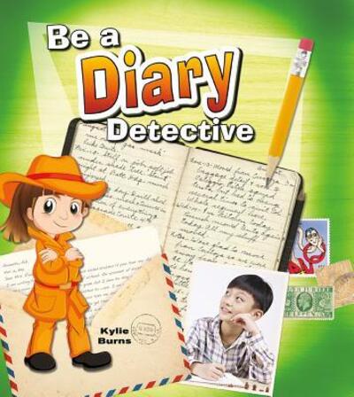 Cover for Kylie Burns · Be a Diary Detective (Hardcover Book) (2017)