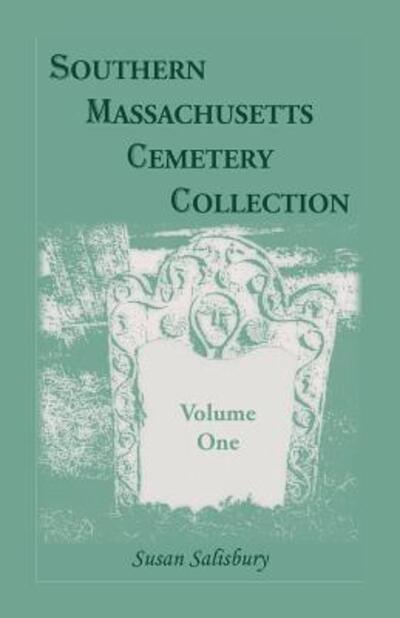 Cover for Susan Salisbury · Southern Massachusetts Cemetery Collection, Volume 1 (Paperback Book) (2013)