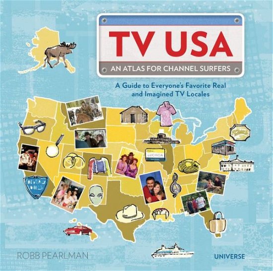 TV USA: An Atlas for Channel Surfers - Robb Pearlman - Books - Rizzoli International Publications - 9780789336538 - April 16, 2019