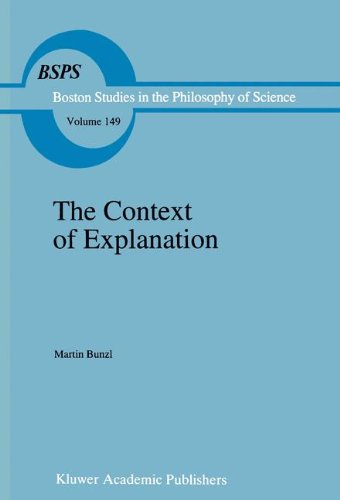 The Context of Explanation (Boston Studies in the Philosophy of Science) - M. Bunzl - Books - Springer - 9780792321538 - June 30, 1993