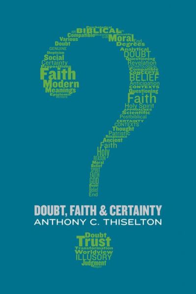 Cover for Canon Anthony C. Thiselton · Doubt, Faith, and Certainty (Paperback Book) (2017)