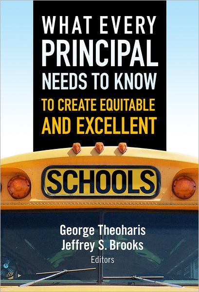 Cover for George Theoharis · What Every Principal Needs to Know to Create Equitable and Excellent Schools (Paperback Book) (2012)