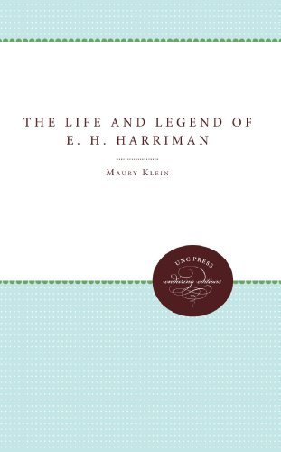 Cover for Maury Klein · The Life and Legend of E. H. Harriman (Unc Press Enduring Editions) (Paperback Book) (2011)