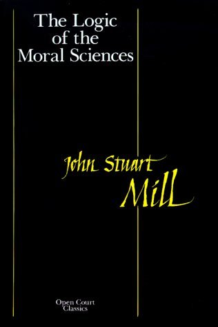 Cover for John Stuart Mill · Logic of the Moral Sciences (Paperback Book) [New edition] (1999)