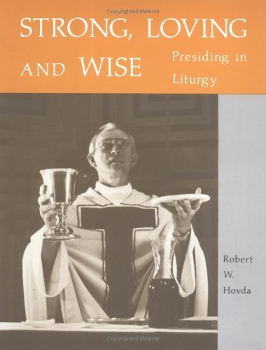 Cover for Robert W. Hovda · Strong, Loving and Wise: Presiding in Liturgy (Paperback Book) (1981)