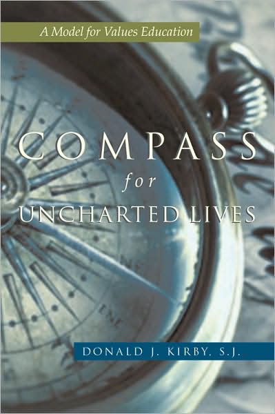 Cover for J., Donald J. Kirby, S. · Compass For Uncharted Lives: A Model for Values Education (Taschenbuch) (2007)