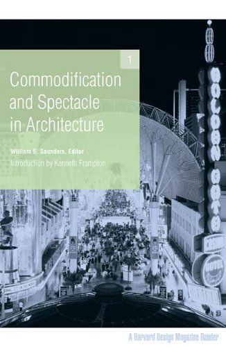 Cover for William Saunders · Commodification and Spectacle in Architecture: A Harvard Design Magazine Reader (Paperback Book) [1968. 2nd Printing edition] (2005)