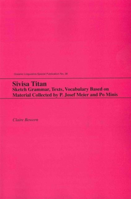 Cover for Claire Bowern · Sivisa Titan: Sketch Grammar, Texts, Vocabulary Based on Material Collected by P. Josef Meier and Po Minis (Paperback Book) (2011)