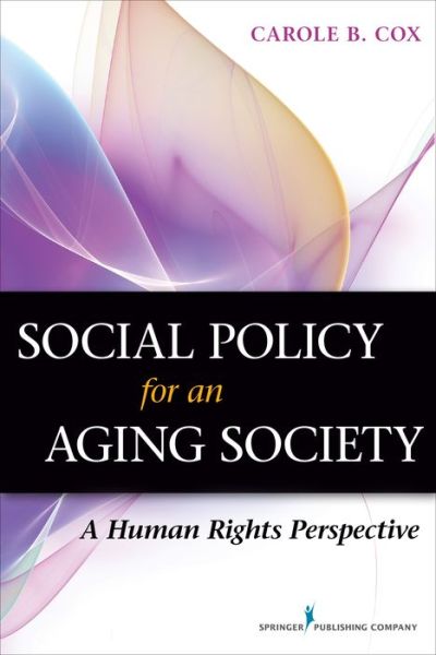 Cover for Carole B. Cox · Social Policy for an Aging Society: A Human Rights Perspective (Paperback Book) (2015)