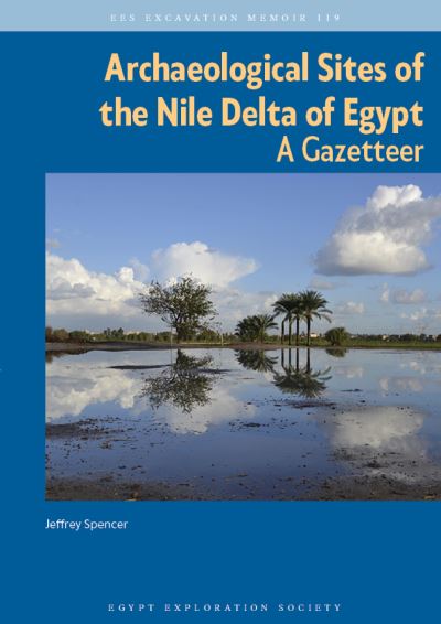 Cover for Jeffrey Spencer · Archaeological Sites of the Nile Delta of Egypt: A Gazetteer - Excavation Memoir (Paperback Book) (2024)