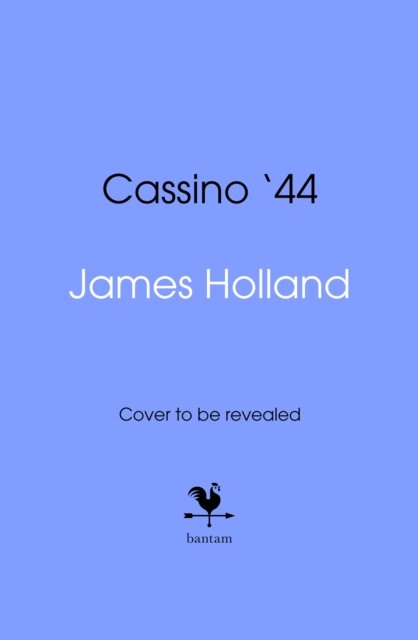 Cover for James Holland · Cassino '44 (Innbunden bok) (2024)