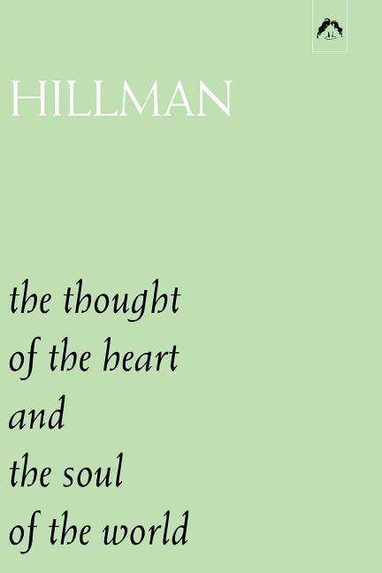 Cover for James Hillman · The Thought of the Heart; [and] the Soul of the World (Pocketbok) (1998)