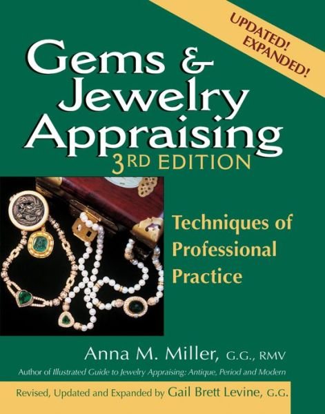 Cover for Anna M. Miller · Gems &amp; Jewelry Appraising (3rd Edition): Techniques of Professional Practice (Hardcover Book) [3rd Edition, Updated and Expanded edition] (2009)