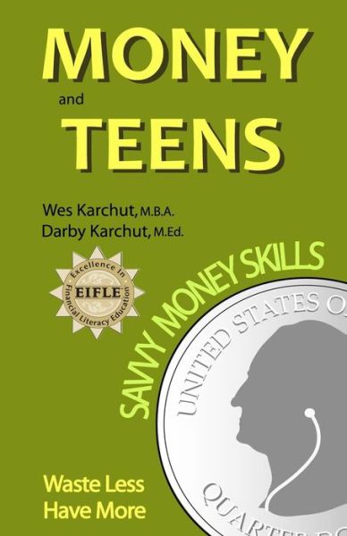 Cover for Darby Karchut · Money and Teens: Savvy Money Skills (Paperback Book) (2012)