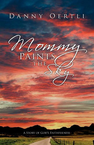 Cover for Danny Oertli · Mommy Paints the Sky (Paperback Book) (2004)