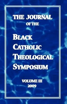 Cover for O S B Cyprian Davis · The Journal of the Black Catholic Theological Symposium Volume Three (Paperback Book) (2009)