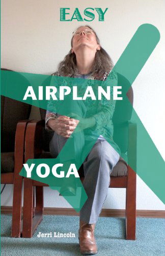 Cover for Jerri Lincoln · Easy Airplane Yoga (Paperback Book) (2011)