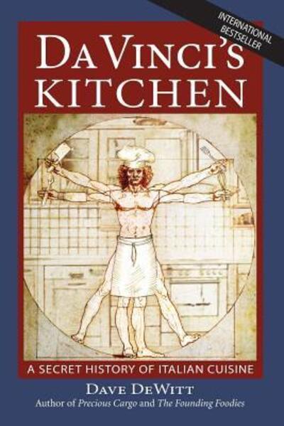 Cover for Dave DeWitt · Da Vinci's Kitchen A Secret History of Italian Cuisine (Paperback Book) (2017)