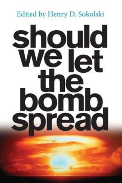 Cover for Amanda Sokolski · Should We Let the Bomb Spread (Paperback Book) (2016)