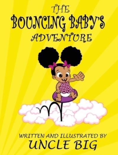 Cover for Uncle Big · The Bouncing Baby's Adventure (Gebundenes Buch) (2020)