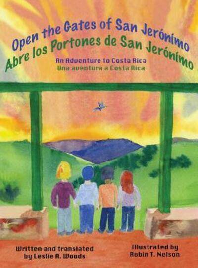 Cover for Leslie a Woods · Open the Gates of San Jerónímo (Hardcover Book) (2018)