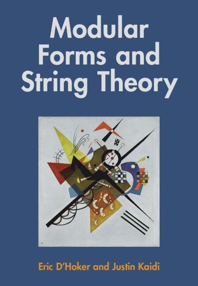 Modular Forms and String Theory - D'Hoker, Eric (University of California, Los Angeles) - Bøger - Cambridge University Press - 9781009457538 - 12. december 2024