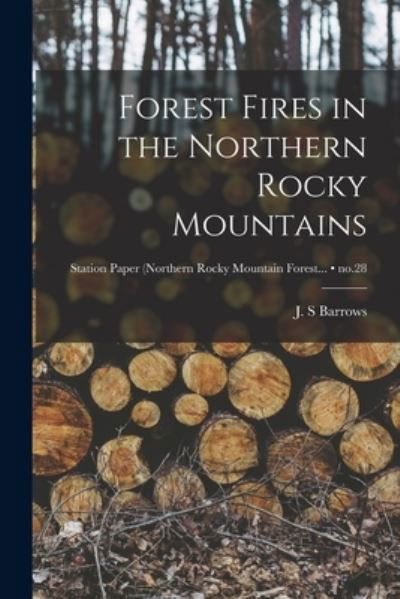 Cover for J S Barrows · Forest Fires in the Northern Rocky Mountains; no.28 (Paperback Book) (2021)