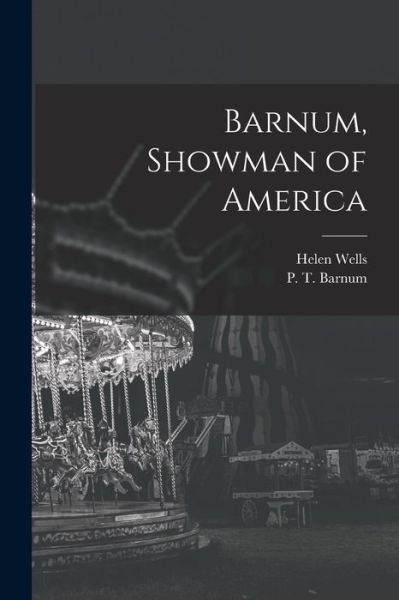 Cover for Helen 1910- Wells · Barnum, Showman of America (Paperback Bog) (2021)