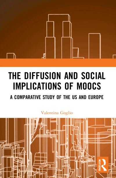 Cover for Goglio, Valentina (University of Turin, Italy) · The Diffusion and Social Implications of MOOCs: A Comparative Study of the USA and Europe (Paperback Bog) (2023)