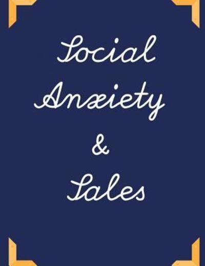 Social Anxiety and Sales Workbook - Yuniey Publication - Books - Independently Published - 9781076042538 - June 25, 2019