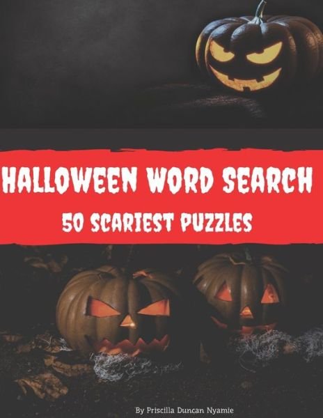 Cover for Priscilla Duncan Nyamie · Halloween Word Search 50 Scariest Puzzles (Paperback Book) (2019)