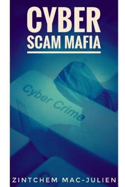 Cover for Zintchem Mac-julien · Cyber Scam Mafia (Paperback Book) (2019)