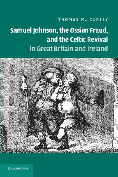 Cover for Curley, Thomas M. (Bridgewater State College, Massachusetts) · Samuel Johnson, the Ossian Fraud, and the Celtic Revival in Great Britain and Ireland (Paperback Book) (2014)