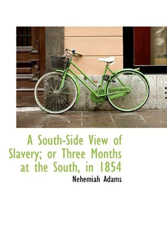 Cover for Nehemiah Adams · A South-side View of Slavery; or Three Months at the South, in 1854 (Paperback Book) (2009)