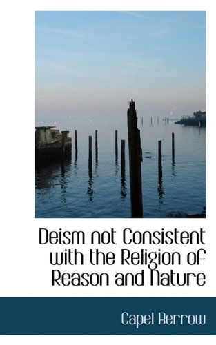 Cover for Capel Berrow · Deism Not Consistent with the Religion of Reason and Nature (Paperback Book) (2009)