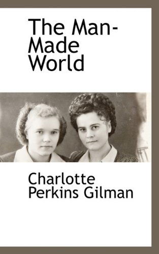 Cover for Charlotte Perkins Gilman · The Man-made World (Paperback Bog) (2009)