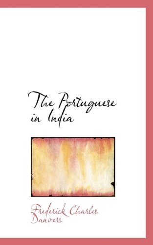 Cover for Frederick Charles Danvers · The Portuguese in India (Hardcover Book) (2009)