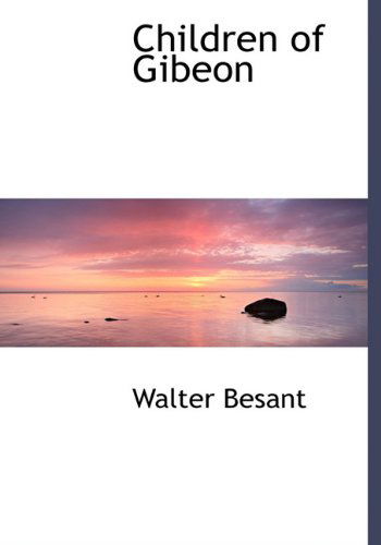 Cover for Walter Besant · Children of Gibeon (Hardcover Book) (2009)