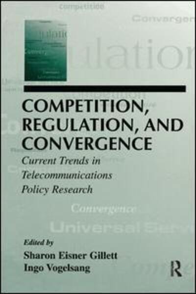 Cover for Telecommunications Policy Research Conference · Competition, Regulation, and Convergence: Current Trends in Telecommunications Policy Research - LEA Telecommunications Series (Paperback Book) (2016)