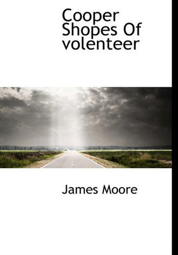 Cover for James Moore · Cooper Shopes of Volenteer (Hardcover Book) (2010)