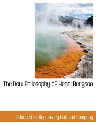 Cover for Edouard Le Roy · The New Philosophy of Henri Bergson (Paperback Book) (2010)