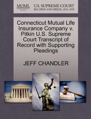 Connecticut Mutual Life Insurance Company V. Pitkin U.s. Supreme Court Transcript of Record with Supporting Pleadings - Jeff Chandler - Bücher - Gale, U.S. Supreme Court Records - 9781270206538 - 26. Oktober 2011