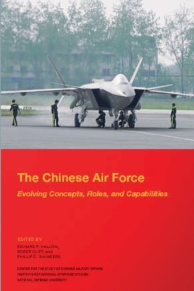 Cover for Richard P. Hallion · The Chinese Air Force: Evolving Concepts, Roles, and Capabilities (Taschenbuch) (2013)