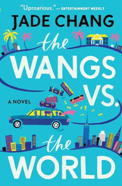 Cover for Chang Jade Chang · The Wangs vs. the World (Paperback Book) (2017)