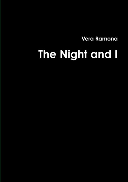 Vera Ramona · The Night and I (Paperback Book) (2015)