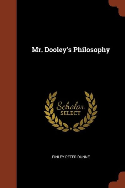 Cover for Finley Peter Dunne · Mr. Dooley's Philosophy (Paperback Book) (2017)