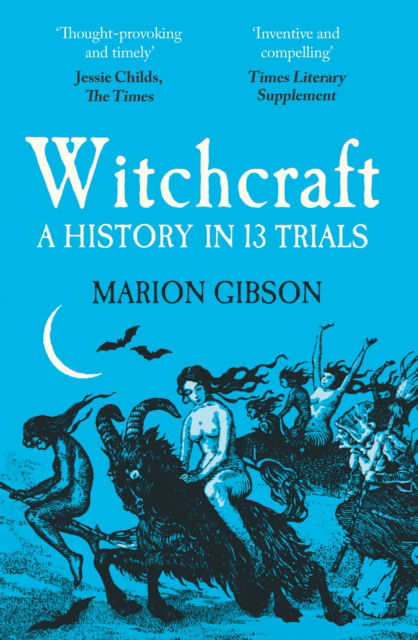 Witchcraft: A History in Thirteen Trials - Marion Gibson - Książki - Simon & Schuster Ltd - 9781398508538 - 26 września 2024